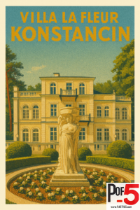 Vintage-style travel poster of Villa la Fleur in Konstancin, Poland, showing the elegant mansion, garden sculpture, manicured hedges, and flower-lined courtyard in warm sunlight.